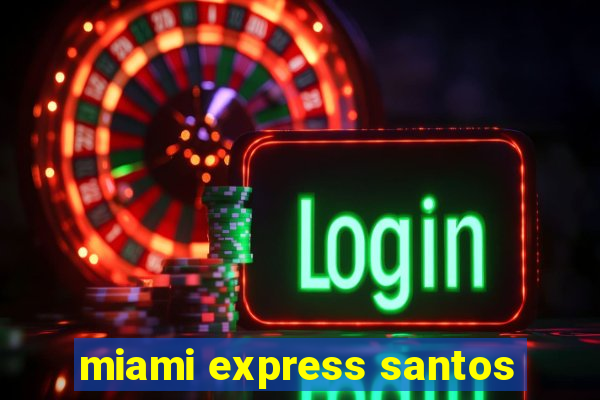 miami express santos